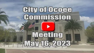 City of Ocoee's Commission Meeting Recorded on 05.16.2023