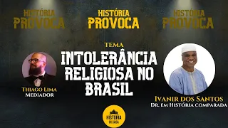 Intolerância religiosa no Brasil com Dr. Ivanir dos Santos | Provoca T2Ep22