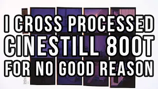 Cross Processed Cinestill 800T