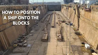 How To Position A Ship Onto The Blocks In a Drydock