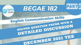 BEGAE-182 December 2021question paper analysis| Part 02| English Communication Skills|