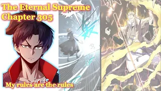 Novel preview | The Eternal Supreme Chapter 305 | My rules are the rules