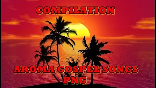 AROMA GOSPEL SONGS🎶🎶🌴🌴🎼🎼🇵🇬