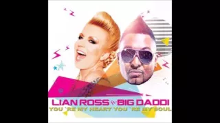 Lian Ross Ft. Big Daddi  - You're My Heart, You're My Soul (Radio Edit)