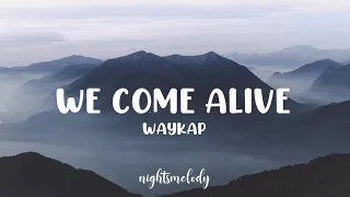 Waykap ft. Emmi - We Come Alive (Lyrics)