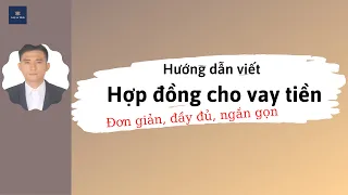 #01 Hướng dẫn viết Hợp đồng cho vay tiền | Luật sư Minh