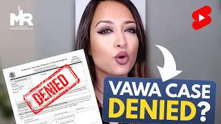 Why Was My VAWA Case Denied?
