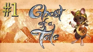 Ghost of a Tale™ ► Мышонок Тило ► Прохождение #1