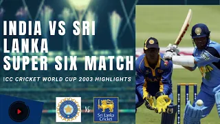 India vs Sri Lanka | 2003 Cricket World Cup | Super Six Stage