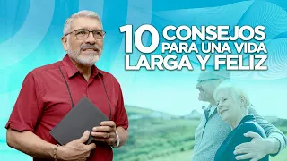 10 CONSEJOS PARA UNA VIDA LARGA Y FELIZ - Predica corta con Salvador Gómez SABIDURÍA PARA LA VIDA
