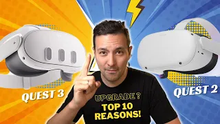 QUEST 2 VS. QUEST 3 - Top 10 Best Reasons To Upgrade To Quest 3!