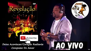 Grupo Revelação - Deixa Acontecer  Compasso Do Amor  Coração Radiante