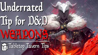 The Underused D&D Tip For Less BORING Weapons - Tabletop Tavern Tips