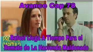 Hasta Que La Plata Nos Separe Capitulo 78 Avance: Rafael Llega A Tiempo Para Salvar la Hacienda