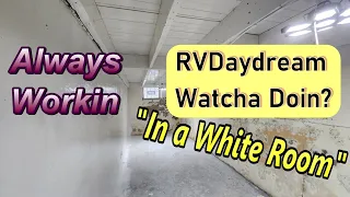 RVDaydream Watcha Always Working  9-6-2023 *Long video Update