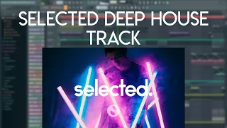 (SOLD) SELECTED DEEP HOUSE with Royalty Free Vocal (FLP/STEMS)