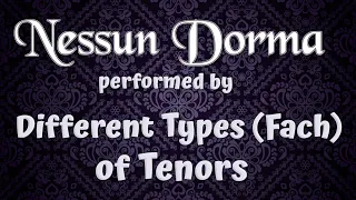 Nessun Dorma - Performed by Different Types (Fach) Of Tenors