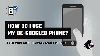 How Do I Use a deGoogled phone?