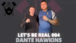 Ex football hooligan Dante Hawkins meets Ben Hatchett let's be real 04  most explosive podcast yet