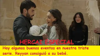 Hercai Especial - Reyyan consiguió a su bebé.