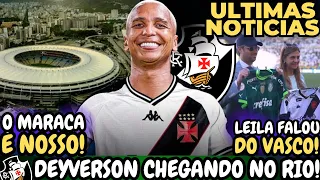 🚨URGENTE!🚨 JORNALISTA ATUALIZA SOBRE DEYVERSON NO VASCO? | MARACANÃ NA SEMIFINAL | LEILA PEREIRA!!!