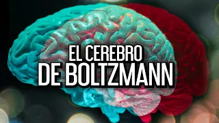 El cerebro de BOLTZMANN 🧠 🌌: Filosofía y Ciencia