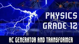 Physics (Grade 12) | AC Generator And Transformer | Use | Working | Types of Transformer