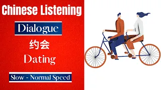 约会 Chinese Listening Practice for Beginners through Chinese Dialogue|  Slow-Normal Speed | HSK 1-2