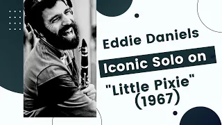 Eddie Daniels Transcription - "Little Pixie" Clarinet Solo (1967)