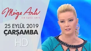 Müge Anlı ile Tatlı Sert 25 Eylül 2019 | Çarşamba