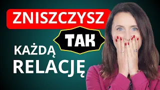 Jak zepsuć (prawie) każdą relację?