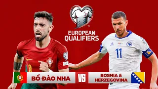 TƯỜNG THUẬT | BỒ ĐÀO NHA - BOSNIA & HERZEGOVINA: Bruno Fernandes lập cú đúp | VÒNG LOẠI EURO 2024