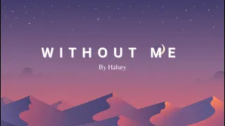 Without me Halsey (lyrics)