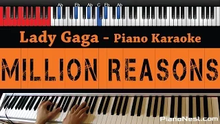 Lady Gaga - Million Reasons - HIGHER Key (Piano Karaoke / Sing Along)