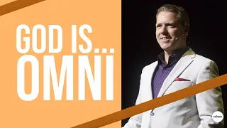 God is... Omni: Exploring God’s Infinite Nature | Pastor Benny Ferguson | May 26, 2024
