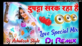 Dupatta_Sarak_Raha_Hai_Mera_Dil_Dj Ajeet master Remix Exclusive Hard Mix