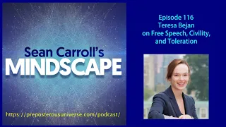 Mindscape 116 | Teresa Bejan on Free Speech, Civility, and Toleration