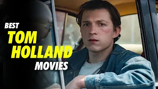 10 Best Tom Holland Movies of All time