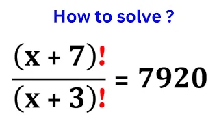 A nice Math Olympiad Problem | Algebra Equation | Find the Value of x ?  Factorial Simplification