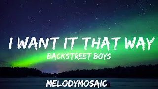 Backstreet Boys - I Want It That Way (Lyrics)  | 25mins of Best Vibe Music