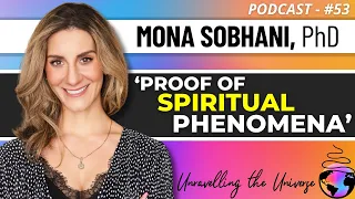 What is Reality? Parapsychology, Survival of Consciousness, Psychedelics & more w/ Mona Sobhani, PhD
