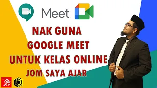 Cara Nak Google Meet untuk pertama kali untuk buat kelas Online
