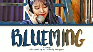 IU Blueming Lyrics (아이유 블루밍 가사) (Color coded lyrics)