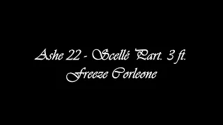 Ashe 22 - Scellé part. 3 ft. Freeze Corleone (Paroles/Lyrics)