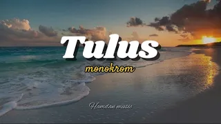 Tulus - monokrom (lirik lagu)🎶🎵Hamdan music