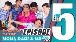 AMORE - EPISODE 5 (PART 2 OF 3) | MOMI, DADI AND ME | ENG SUB