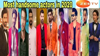 Top 10 most handsome actors on Zee TV in 2020 || Only Real || Zee TV