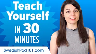 Teach Yourself Swedish in 30 Minutes!