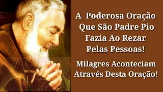 A Oração Que Padre Pio Fazia Quando Rezava Por Alguém!