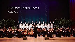 [Gracias Choir] I Believe Jesus Saves